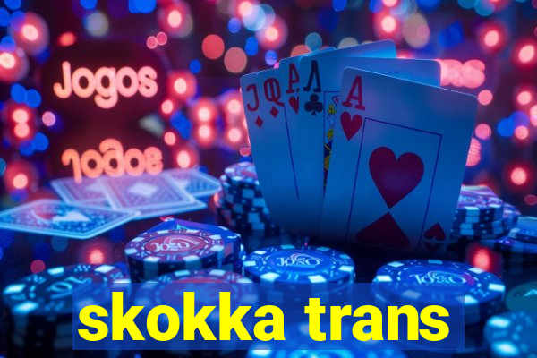 skokka trans